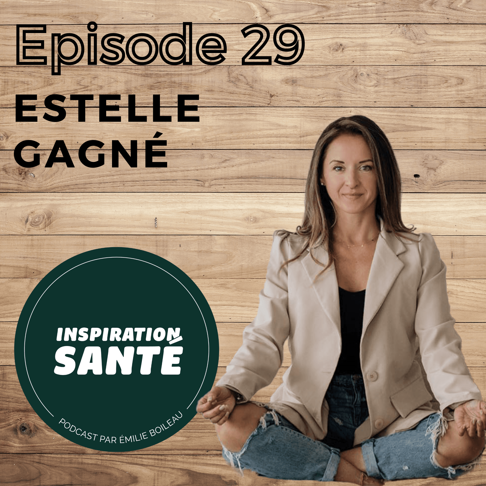 Épisode 29: Gestion de santé globale avec Estelle Gagné